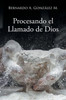 Procesando El Llamado De Dios (Spanish Edition)