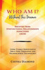 Who Am I? Without The Trauma: Recover From: Dysfunctional Relationships Addictions Abuse