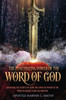 The Penetrating Power Of The Word Of God: Unlocking The Secrets Of Using The Limitless Power Of The Word To Change Your Life Forever!