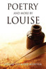 Poetry And More By Louise (Through The Windows Of My Mind)