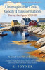 Unimaginable Loss...Godly Transformation: During The Age Of Covid A Grief Journey & Journal