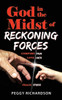 God In The Midst Of Reckoning Forces
