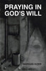 Praying In GodS Will