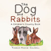 The Dog And Rabbits: A ChildrenS Country Book