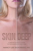 Skin Deep: A DermatologistS Guide To The Science Of Skin Care
