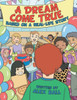 A Dream Come True: Based On A Real-Life Story