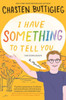I Have Something To Tell You?For Young Adults: A Memoir
