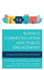 Science Communication And Public Engagement: Evolving Toward Science-Society Participation