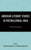 American Literary Studies In Postmillennial India: Critical Perspectives