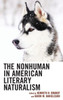 The Nonhuman In American Literary Naturalism (Ecocritical Theory And Practice)