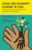 Social And Solidarity Economy In Cuba: Foundations And Practices For Socialist Development (Lexington Studies On Cuba)