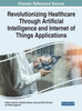 Revolutionizing Healthcare Through Artificial Intelligence And Internet Of Things Applications