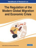 Handbook Of Research On The Regulation Of The Modern Global Migration And Economic Crisis