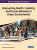 Intersecting Health, Livability, And Human Behavior In Urban Environments