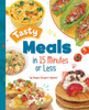 Tasty Meals In 15 Minutes Or Less (15-Minute Foodie)