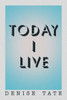 Today I Live