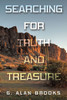 Searching For Truth And Treasure: An Adventure Into A World Of Treasure And Treachery