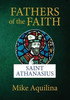 Fathers Of The Faith: Saint Athanasius