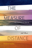 The Measure Of Distance: An Immigrant Novel