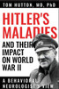 Hitler'S Maladies And Their Impact On World War Ii: A Behavioral Neurologist'S View