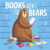 Books Aren'T For Bears