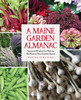 A Maine Garden Almanac: Seasonal Wisdom For Making The Most Of Your Garden Space