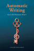 Automatic Writing: Key To His Masterpiece