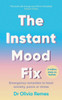 The Instant Mood Fix: Emergency Remedies To Beat Anxiety, Panic Or Stress (Mental Health And Stress Relief Book For Adults)