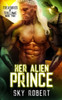 Her Alien Prince: A Sci-Fi Alien Fated Mates Romance (Treasures Of Trillume)