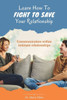 Learn How To Fight To Save Your Relationship: Communication Within Intimate Relationships