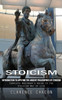 Stoicism: Introduction To Applying The Ancient Philosophies Of Stoicism (Complete Beginner'S Guide To The Stoicism Way Of Life)