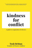 Kindness For Conflict - A Guide To Separation & Divorce: Your Divorce Is About You, Not Your Ex.