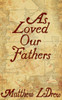 As Loved Our Fathers