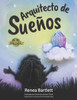Arquitecto De Sueños (Spanish Edition)