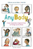Any Body: A Comic Compendium Of Important Facts And Feelings About Our Bodies