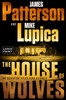 The House Of Wolves: Bolder Than Yellowstone Or Succession, Patterson And Lupica'S Power-Family Thriller Is Not To Be Missed