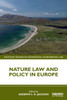 Nature Law And Policy In Europe (Routledge Research In International Environmental Law)