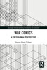 War Comics: A Postcolonial Perspective (Routledge Interdisciplinary Perspectives On Literature)