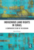 Indigenous Land Rights In Israel (Routledge Studies In Middle Eastern Politics)