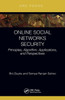 Online Social Networks Security: Principles, Algorithm, Applications, And Perspectives