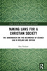 Making Laws For A Christian Society (Studies In Early Medieval Britain And Ireland)