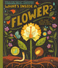 What'S Inside A Flower?: And Other Questions About Science & Nature