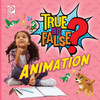True Or False? Animation
