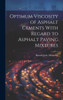 Optimum Viscosity Of Asphalt Cements With Regard To Asphalt Paving Mixtures