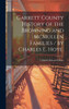 Garrett County History Of The Browning And Mcmullen Families / By Charles E. Hoye.
