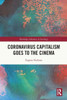 Coronavirus Capitalism Goes To The Cinema (Routledge Advances In Sociology)