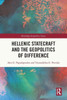 Hellenic Statecraft And The Geopolitics Of Difference (Routledge Geopolitics Series)