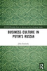 Business Culture In Putin'S Russia (Basees/Routledge Series On Russian And East European Studies)