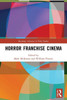 Horror Franchise Cinema (Routledge Advances In Film Studies)