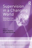 Supervision In A Changing World (Independent Psychoanalytic Approaches With Children And Adolescents)